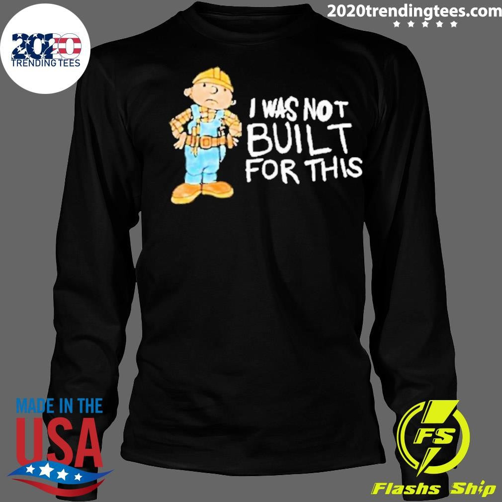 Premium I Was Not Built For This - Adult & Kids T-Shirts, Sweatshirts & Hoodies apparel design preview 4