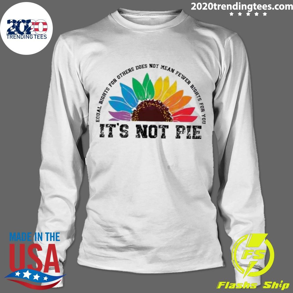 Premium Its Not Pie Equal Rights For Others - Adult & Kids T-Shirts, Sweatshirts & Hoodies apparel design preview 4