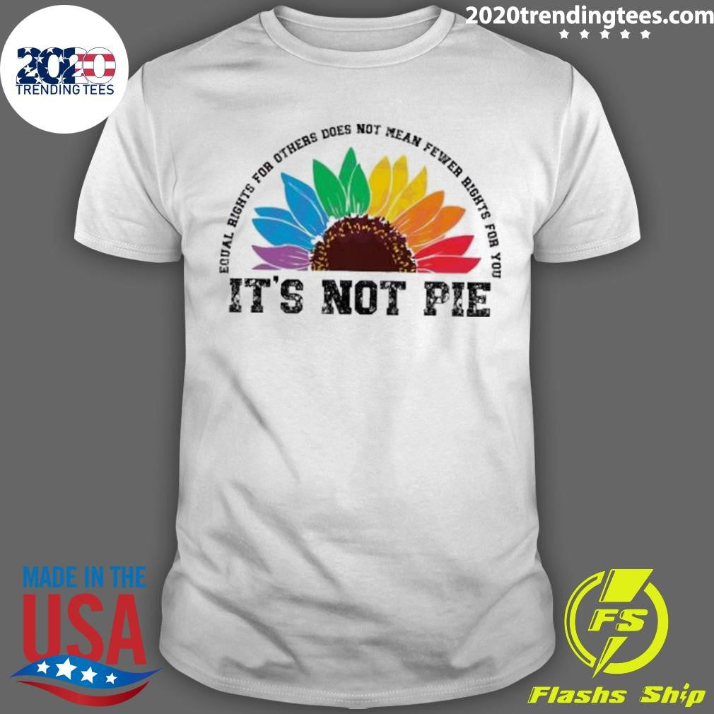 Premium Its Not Pie Equal Rights For Others - Adult & Kids T-Shirts, Sweatshirts & Hoodies apparel design preview 1