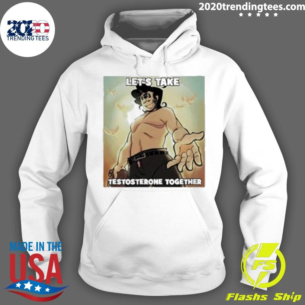 Premium Let's Take Testosterone Together - Adult & Kids T-Shirts, Sweatshirts & Hoodies apparel design preview 2