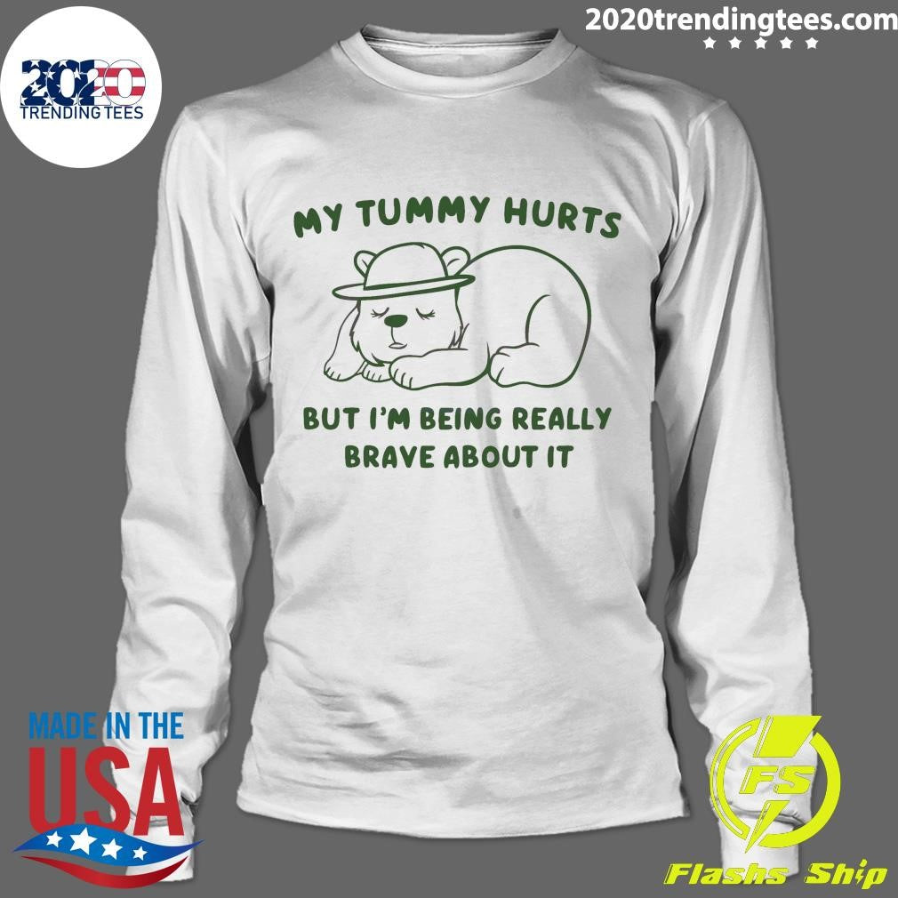 Premium My Tummy Hurts But I'm Being Really Brave - Adult & Kids T-Shirts, Sweatshirts & Hoodies apparel design preview 4