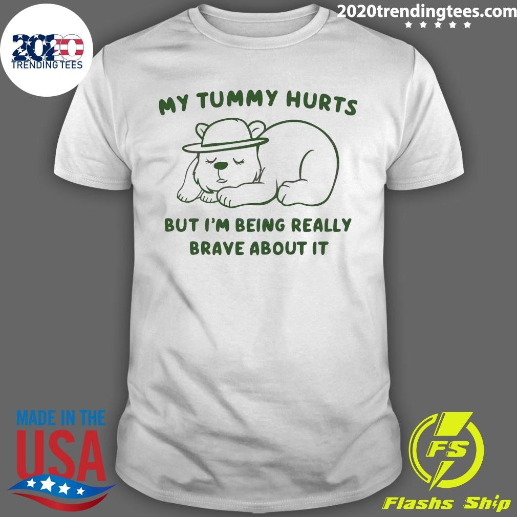Premium My Tummy Hurts But I'm Being Really Brave - Adult & Kids T-Shirts, Sweatshirts & Hoodies apparel design preview 1