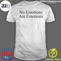 Premium No Emotions Are - Adult & Kids T-Shirts, Sweatshirts & Hoodies apparel design preview 1