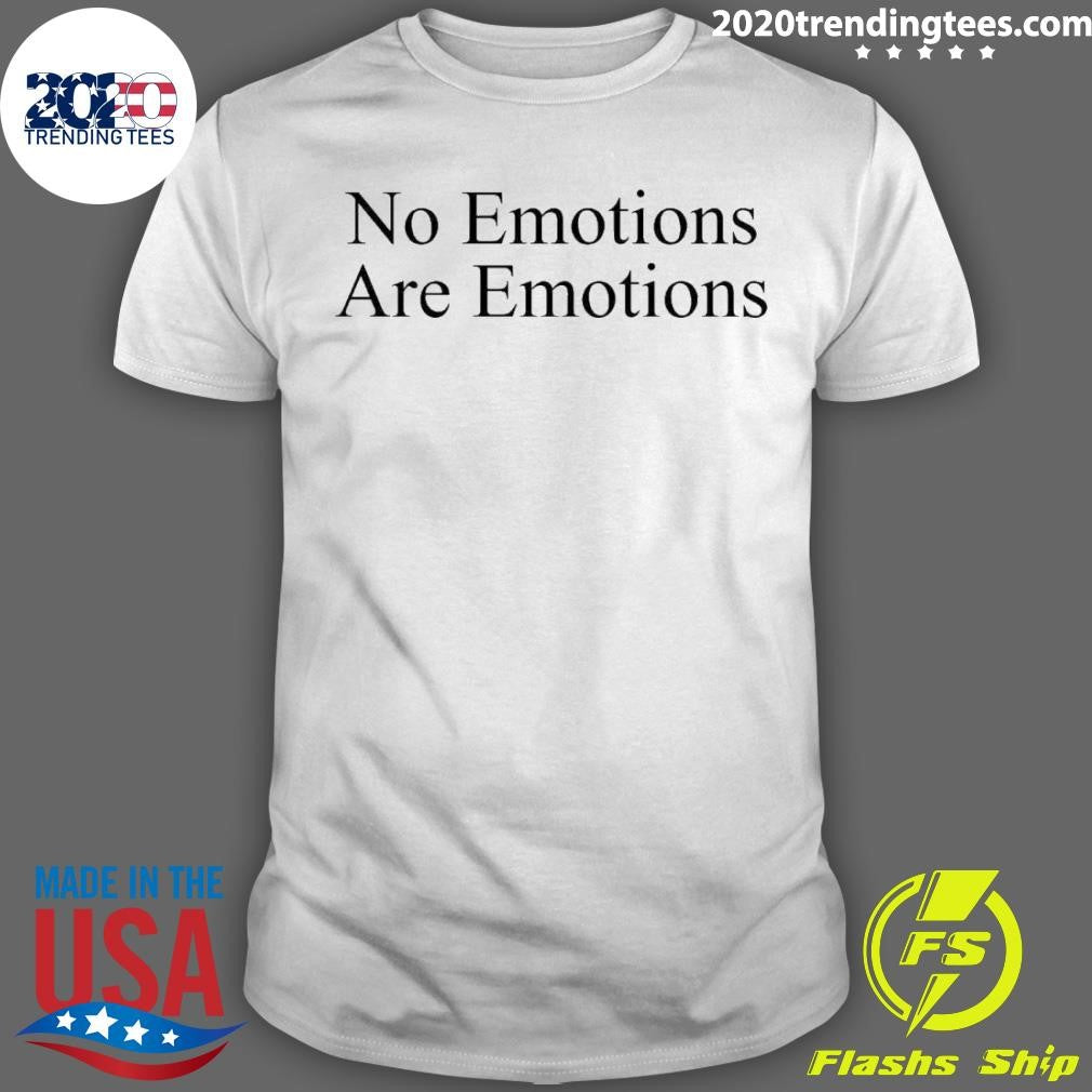 Premium No Emotions Are - Adult & Kids T-Shirts, Sweatshirts & Hoodies apparel design preview 1