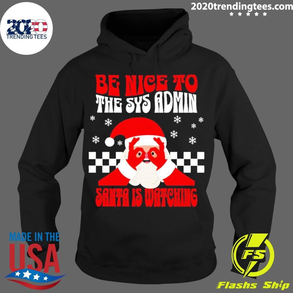 Premium Santa Is Watching Be Nice To The Sys Admin - Adult & Kids T-Shirts, Sweatshirts & Hoodies apparel design preview 2