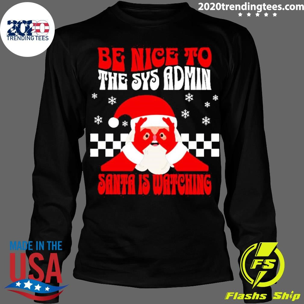 Premium Santa Is Watching Be Nice To The Sys Admin - Adult & Kids T-Shirts, Sweatshirts & Hoodies apparel design preview 4