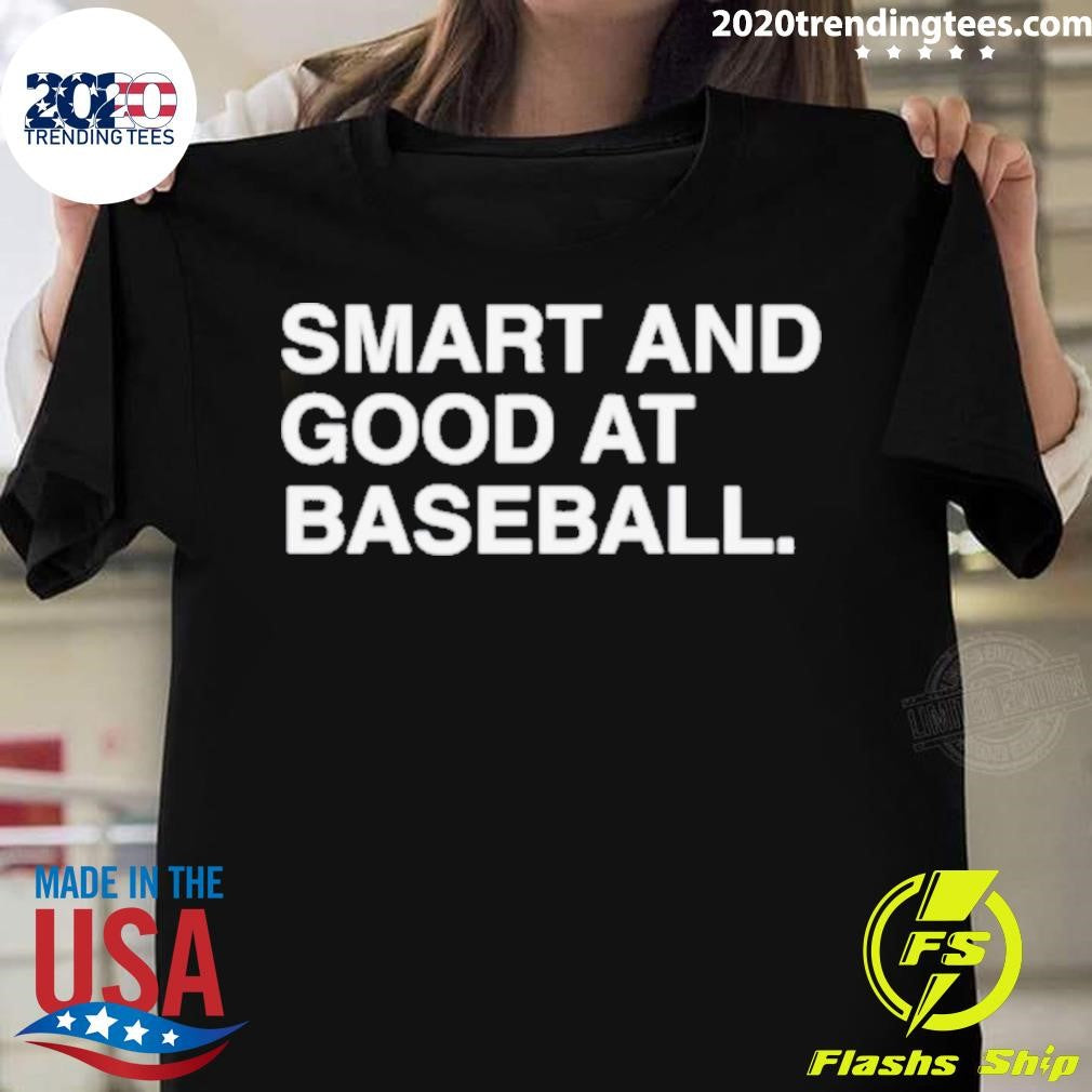 Premium Smart And Good At Baseball - Adult & Kids T-Shirts, Sweatshirts & Hoodies apparel design preview 1