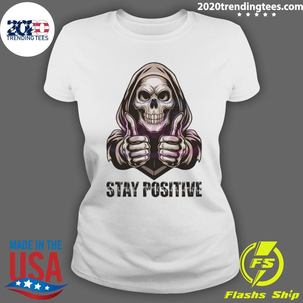 Premium Stay Positive With Skeleton - Adult & Kids T-Shirts, Sweatshirts & Hoodies apparel design preview 3