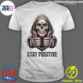 Premium Stay Positive With Skeleton - Adult & Kids T-Shirts, Sweatshirts & Hoodies apparel design preview 1