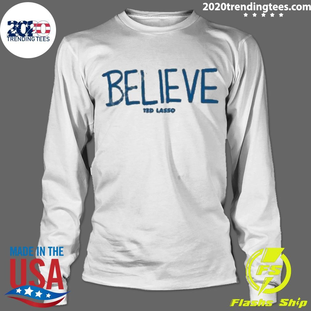 Premium Ted Lasso Believe - Adult & Kids T-Shirts, Sweatshirts & Hoodies apparel design preview 4