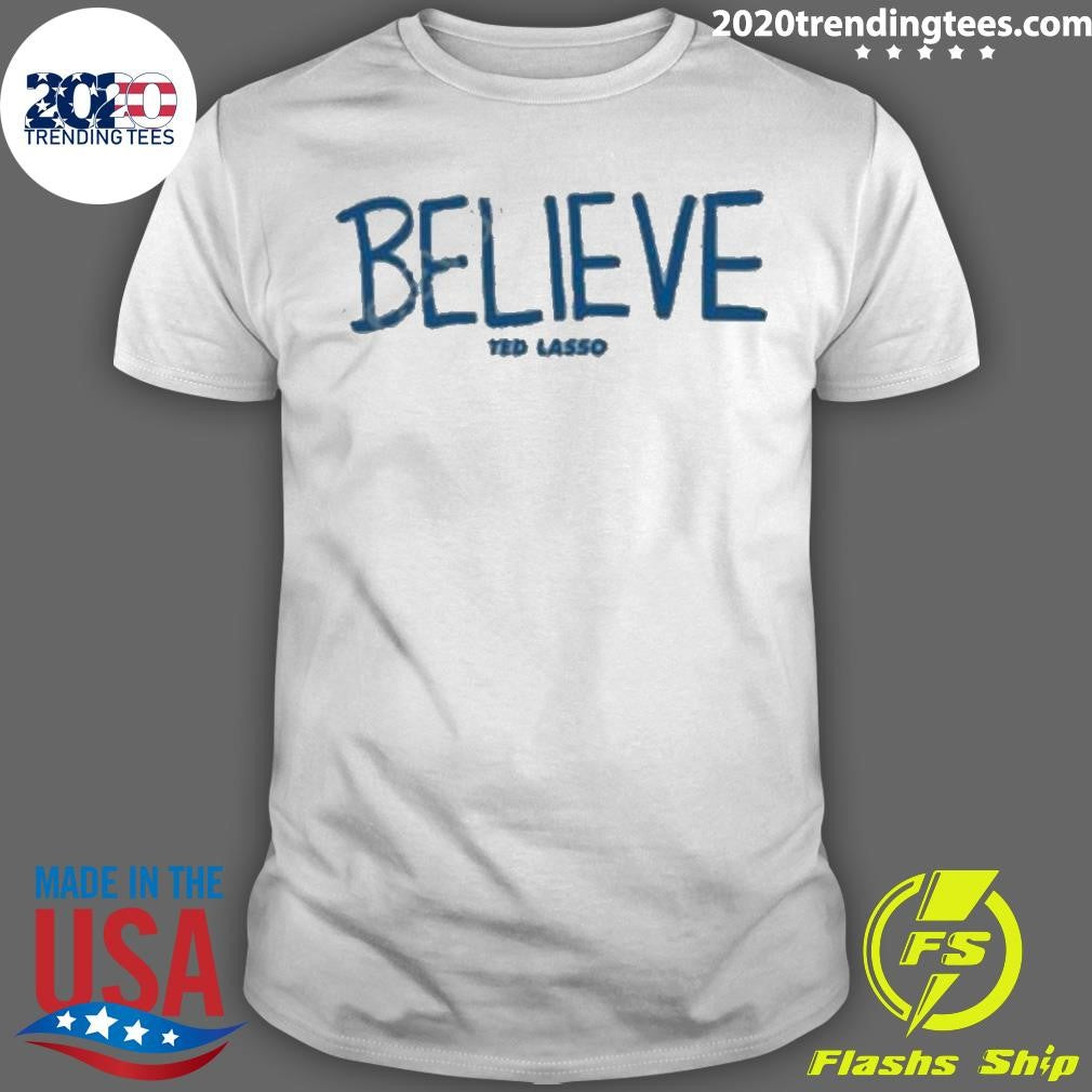 Premium Ted Lasso Believe - Adult & Kids T-Shirts, Sweatshirts & Hoodies apparel design preview 1