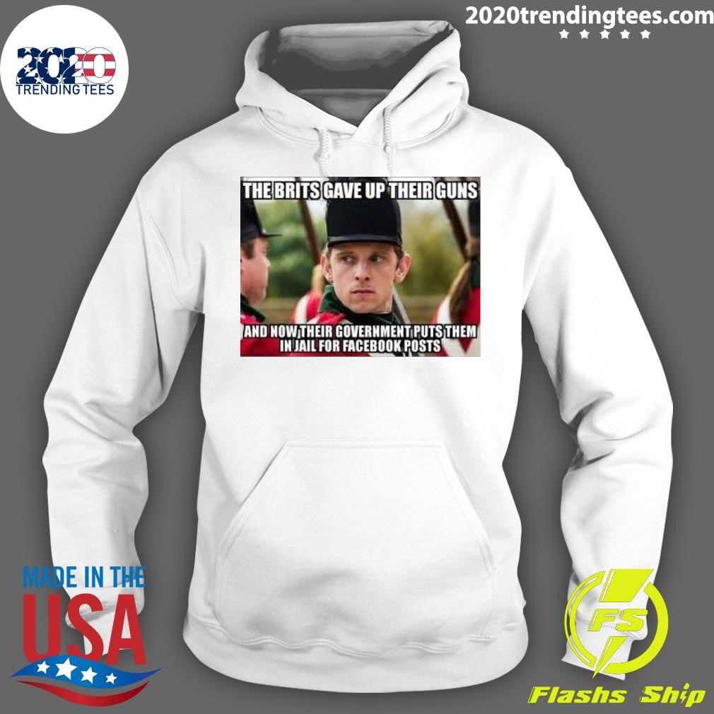 Premium The Brits Gave Up Their Guns And Now - Adult & Kids T-Shirts, Sweatshirts & Hoodies apparel design preview 2