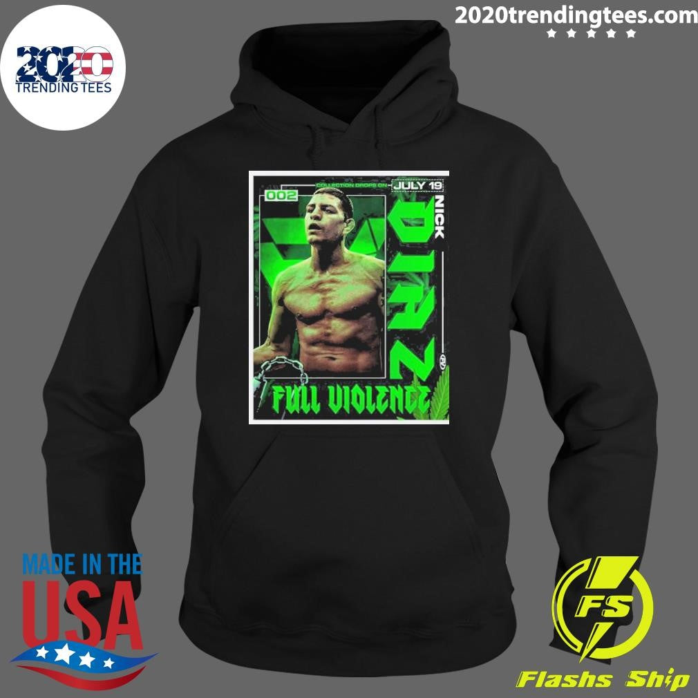 Premium Top Nick Diaz Full Violence Connection Drops - Adult & Kids T-Shirts, Sweatshirts & Hoodies apparel design preview 2
