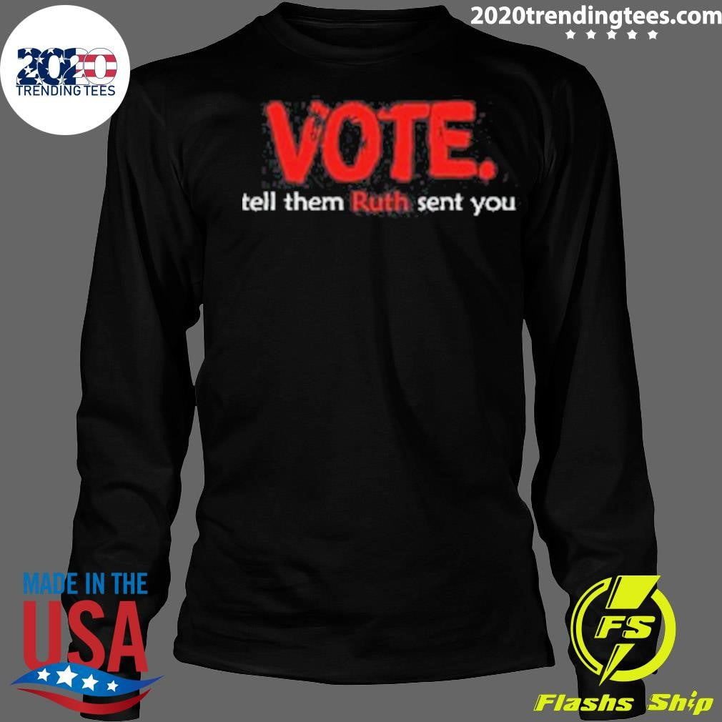 Premium Vote Tell Them Ruth Sent You - Adult & Kids T-Shirts, Sweatshirts & Hoodies apparel design preview 4