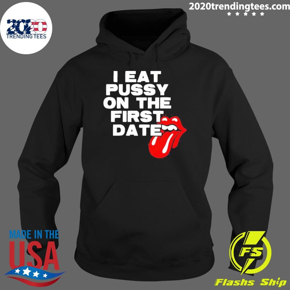 Premium i Eat Pussy On The First Date - Adult & Kids T-Shirts, Sweatshirts & Hoodies apparel design preview 2