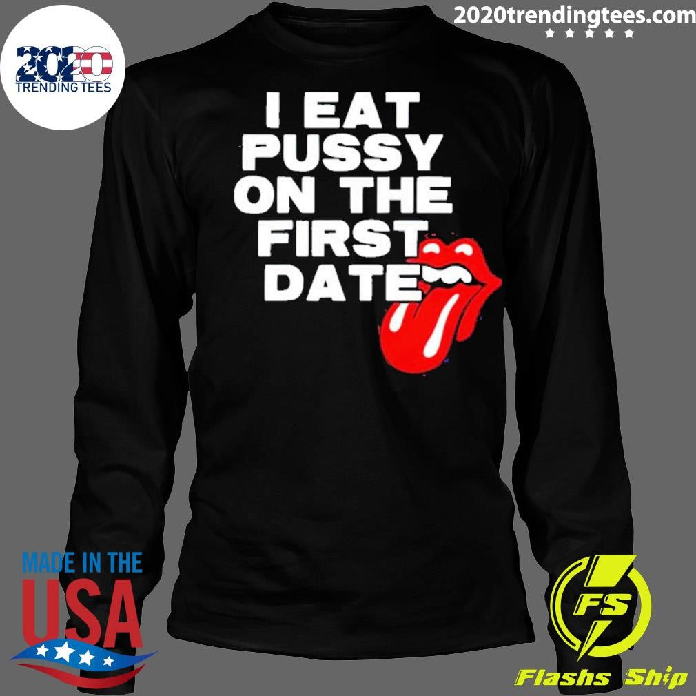 Premium i Eat Pussy On The First Date - Adult & Kids T-Shirts, Sweatshirts & Hoodies apparel design preview 4