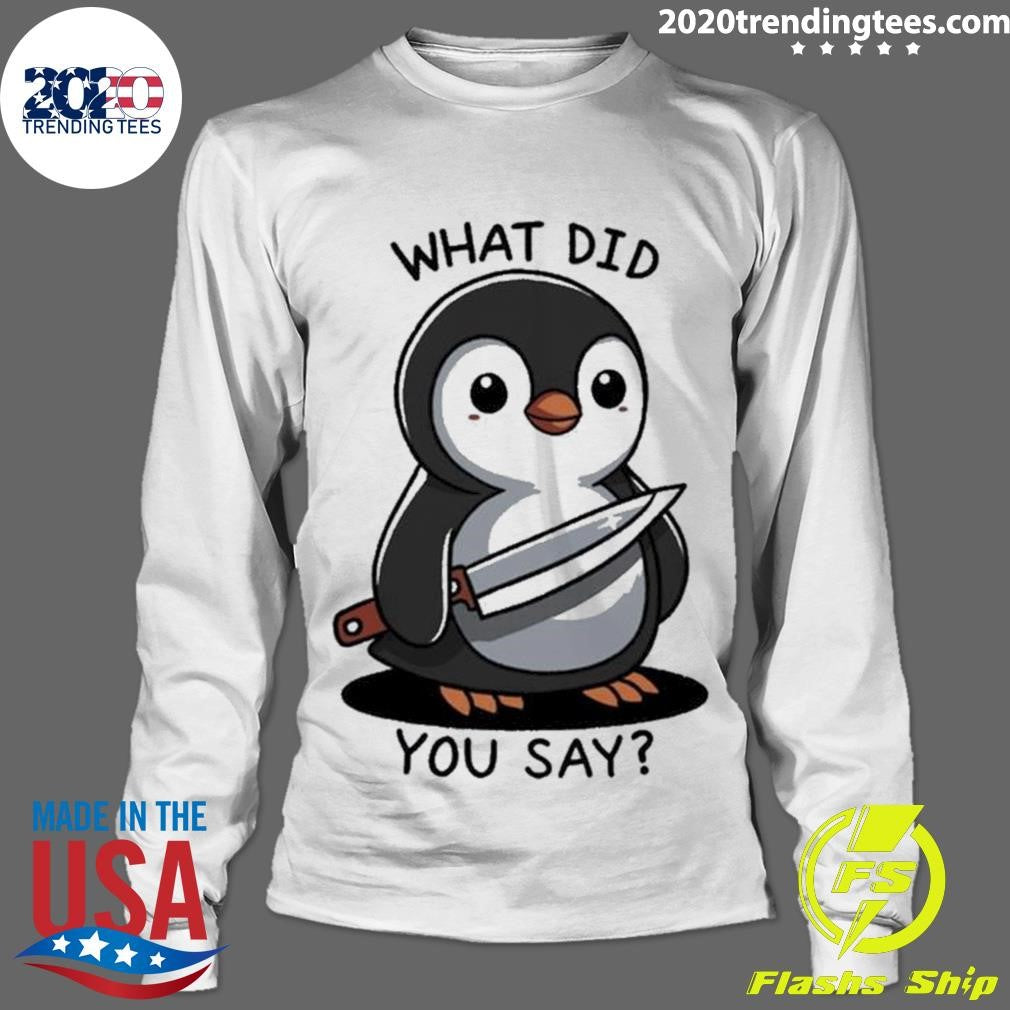 Premium what Did You Say - Adult & Kids T-Shirts, Sweatshirts & Hoodies apparel design preview 4