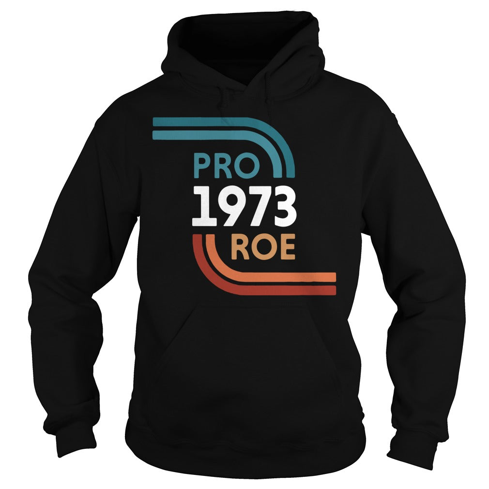 Pro 1973 Roe - Adult & Kids T-Shirts, Sweatshirts & Hoodies apparel design preview 4