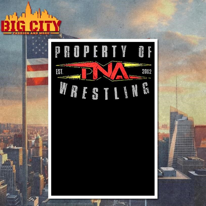 Property of TNA Wrestling - Adult & Kids T-Shirts, Sweatshirts & Hoodies apparel design preview 4