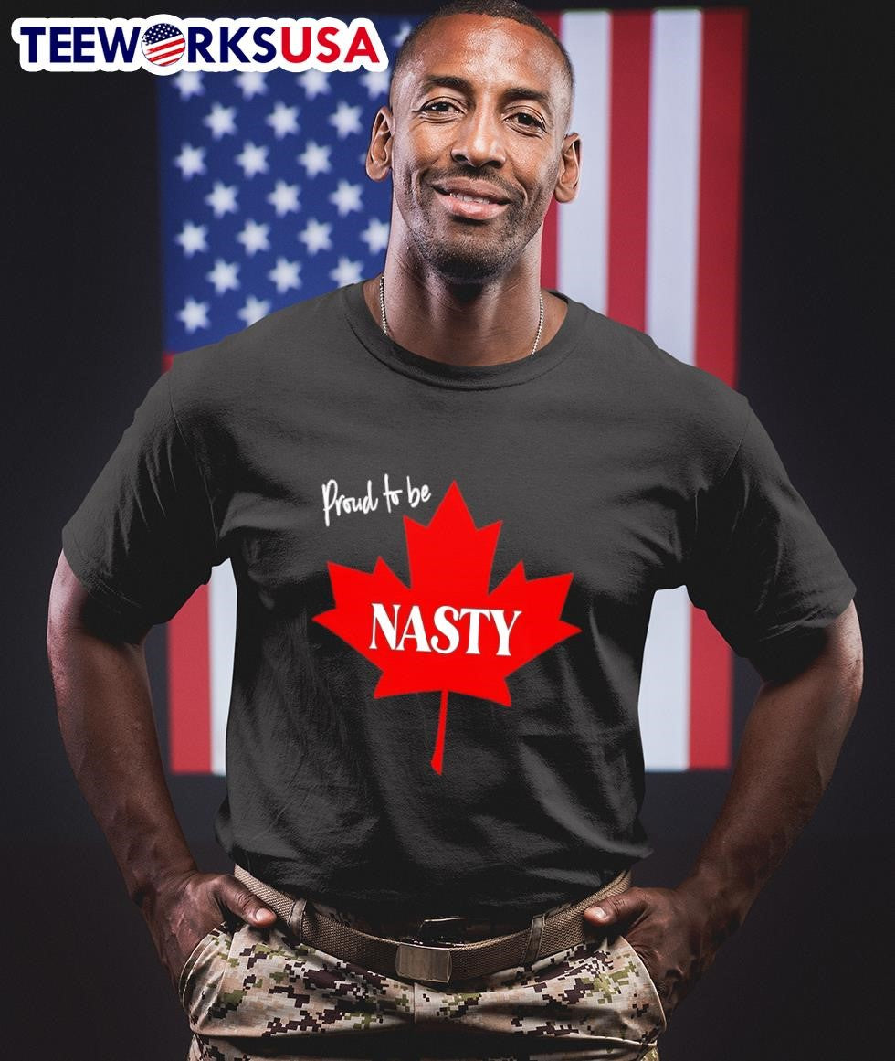 Proud to be Nasty Maple Leaf - Adult & Kids T-Shirts, Sweatshirts & Hoodies apparel design preview 1