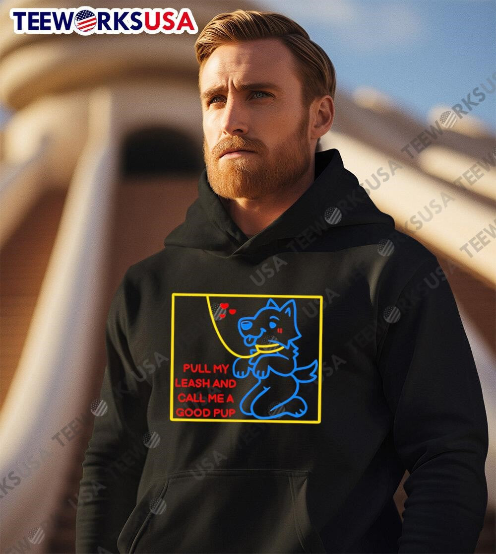 Pull My Leash And Call Me A Good Pup Dog - Adult & Kids T-Shirts, Sweatshirts & Hoodies apparel design preview 2