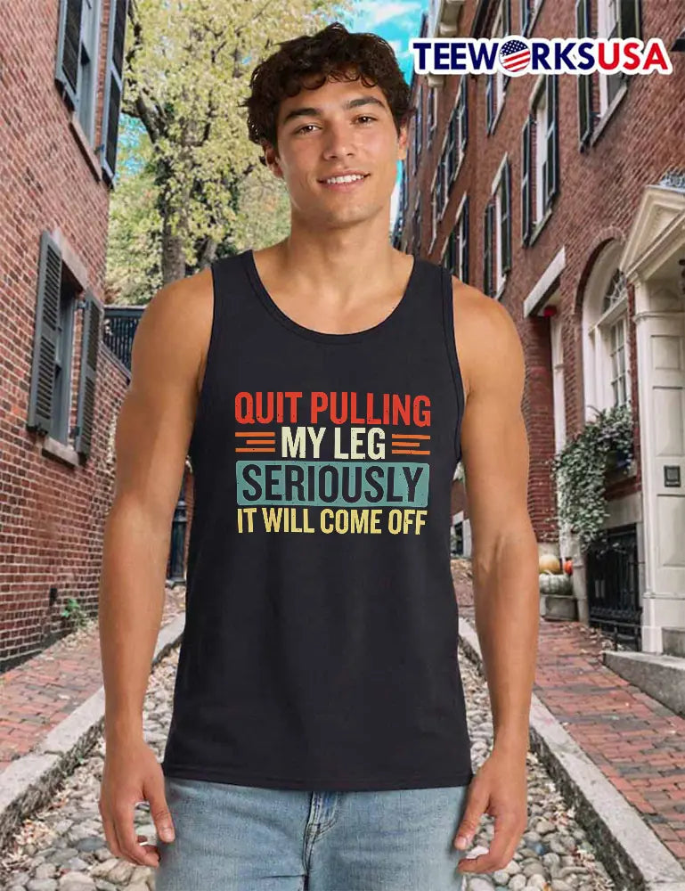 Quit Pulling My Leg Seriously It Will Come Off - Adult & Kids T-Shirts, Sweatshirts & Hoodies apparel design preview 6