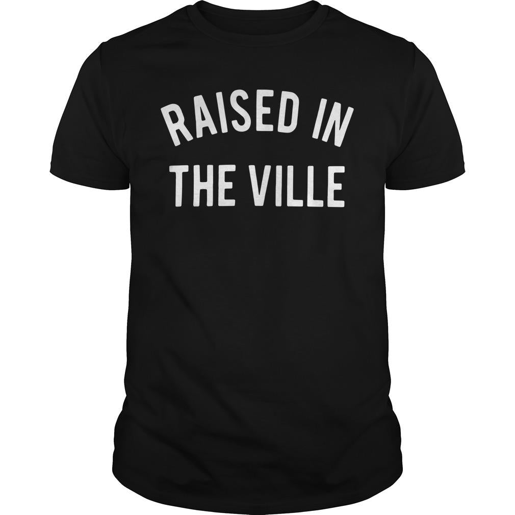 Raised In The Ville - Adult & Kids T-Shirts, Sweatshirts & Hoodies apparel design preview 1