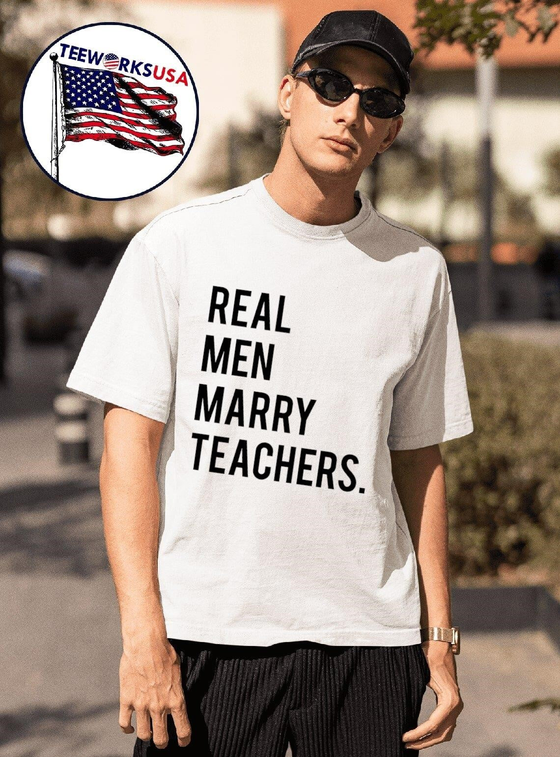 Real men marry teachers - Adult & Kids T-Shirts, Sweatshirts & Hoodies apparel design preview 1