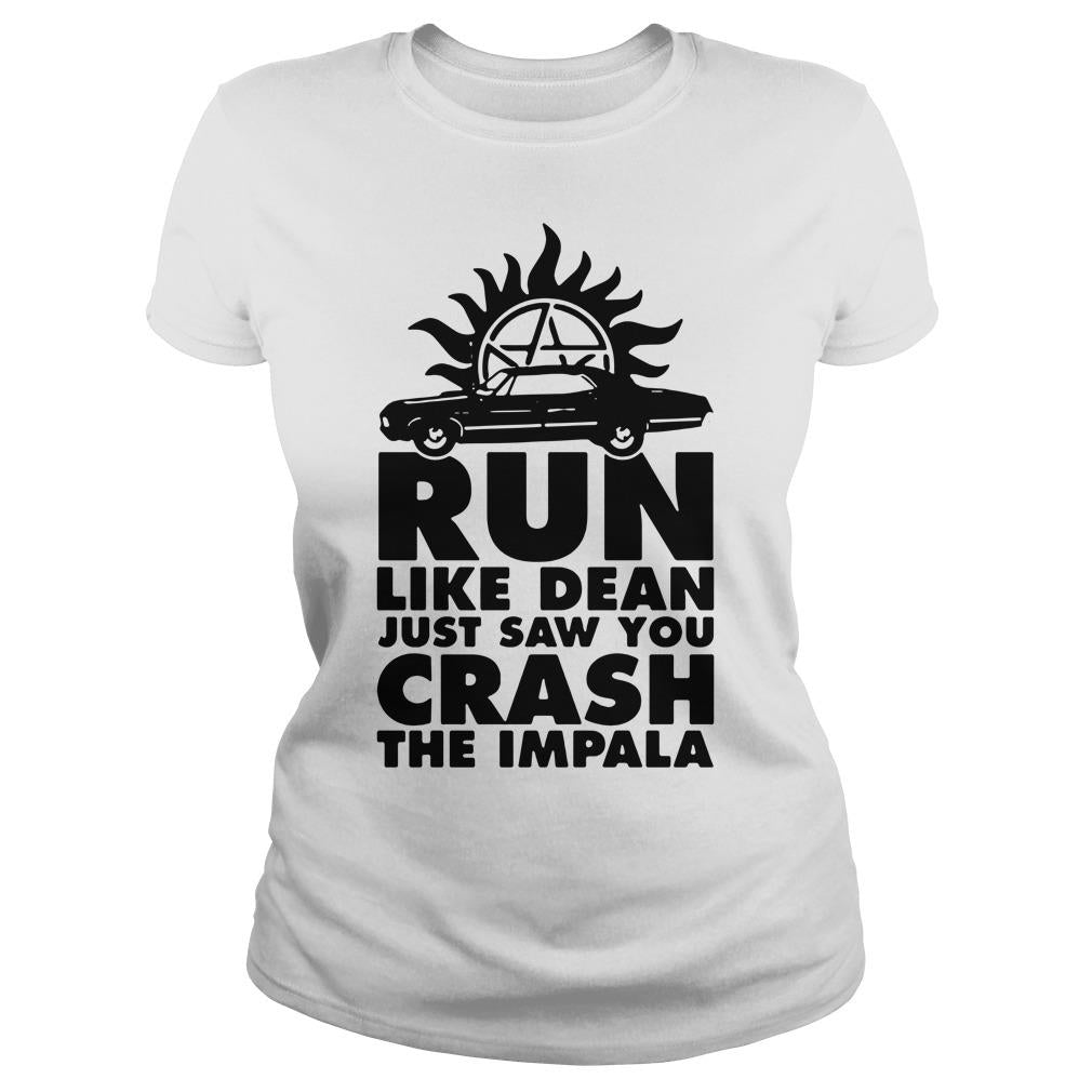 Run Like Dean Just Saw You Crash The Impala - Adult & Kids T-Shirts, Sweatshirts & Hoodies apparel design preview 2