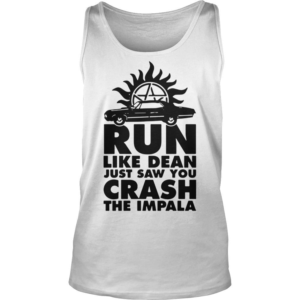 Run Like Dean Just Saw You Crash The Impala - Adult & Kids T-Shirts, Sweatshirts & Hoodies apparel design preview 3