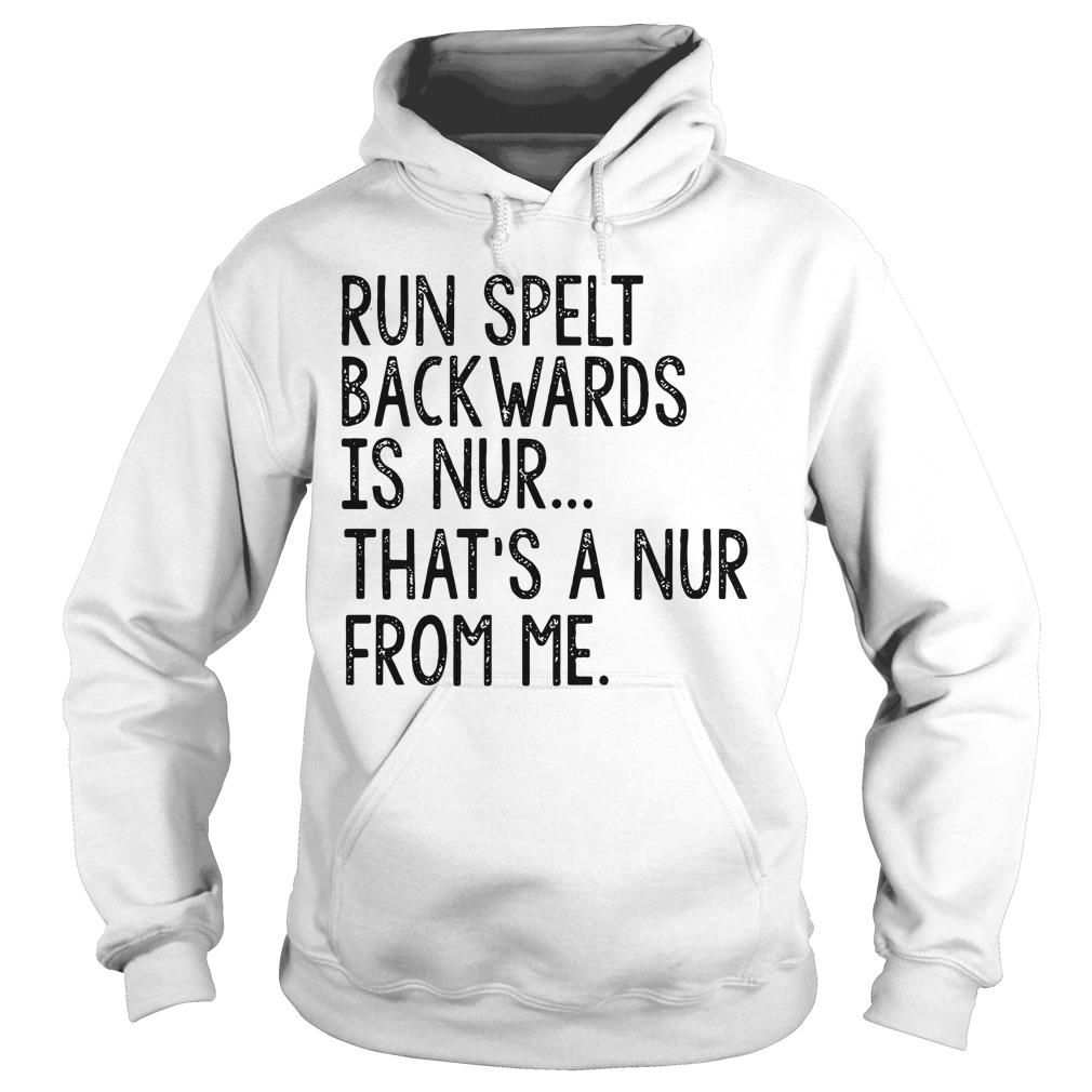 Run Spelt Backwards Is Nur That's A From Me - Adult & Kids T-Shirts, Sweatshirts & Hoodies apparel design preview 4