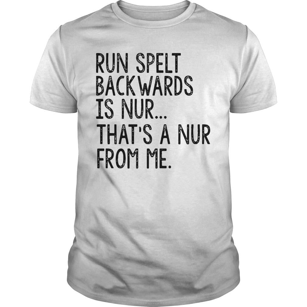 Run Spelt Backwards Is Nur That's A From Me - Adult & Kids T-Shirts, Sweatshirts & Hoodies apparel design preview 1