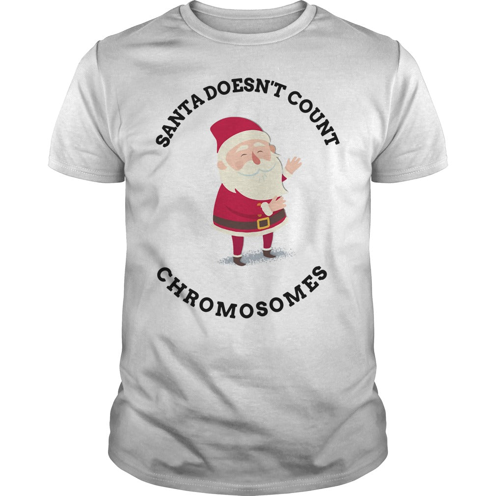 Santa Doesn't Count Chromosomes - Adult & Kids T-Shirts, Sweatshirts & Hoodies apparel design preview 1