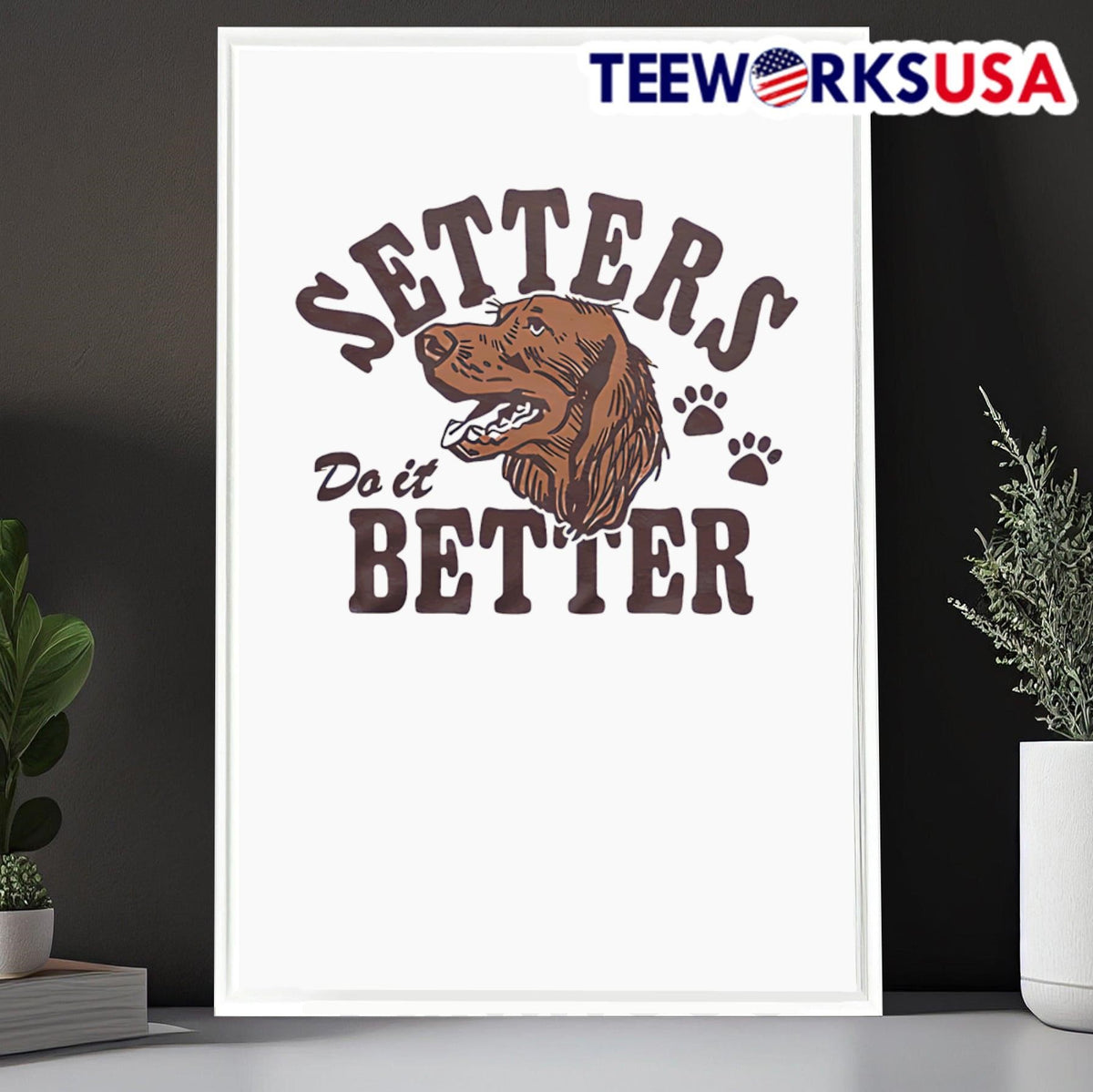 Setters do it better - Adult & Kids T-Shirts, Sweatshirts & Hoodies apparel design preview 6