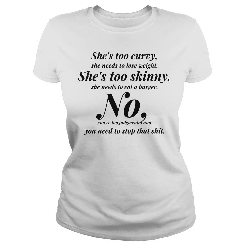 She's Too Curvy Skinny No You Need To Stop That Shit - Adult & Kids T-Shirts, Sweatshirts & Hoodies apparel design preview 2