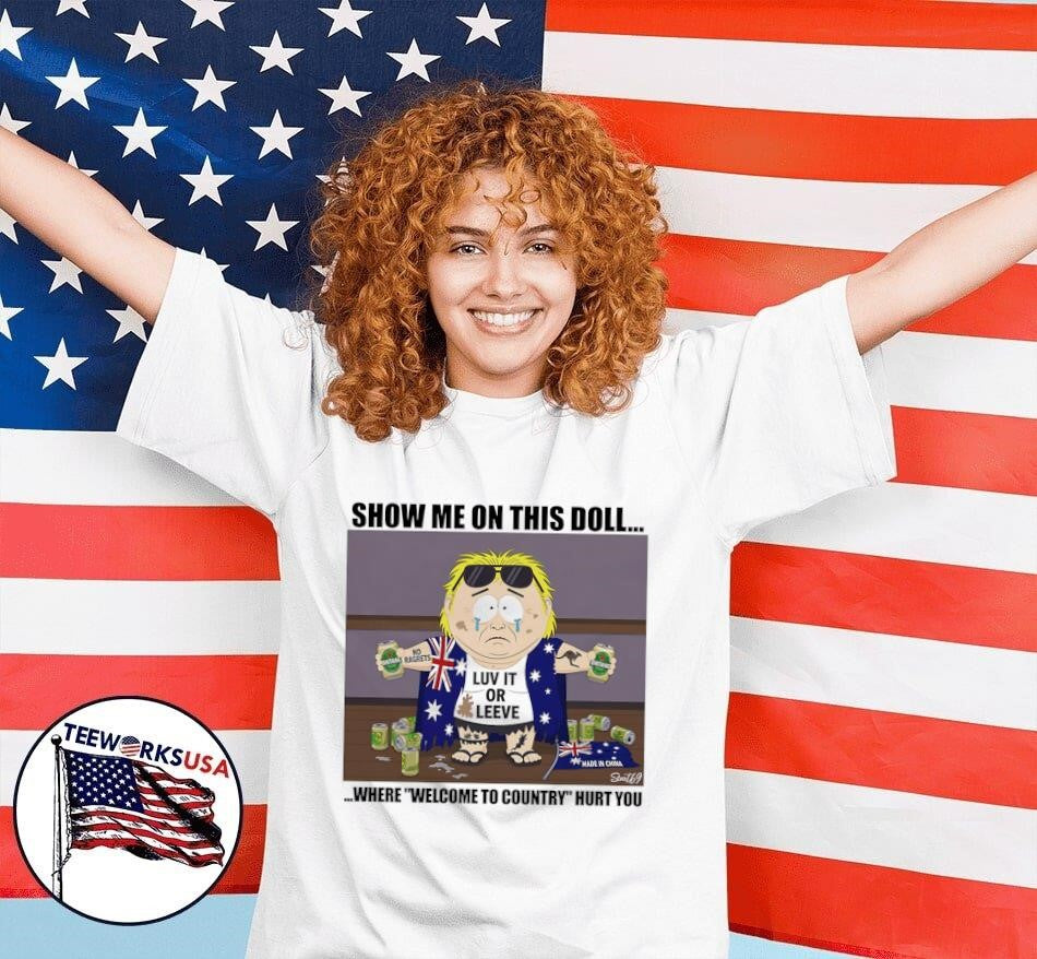 Show me on this doll where Welcome to Country hurt - Adult & Kids T-Shirts, Sweatshirts & Hoodies apparel design preview 7