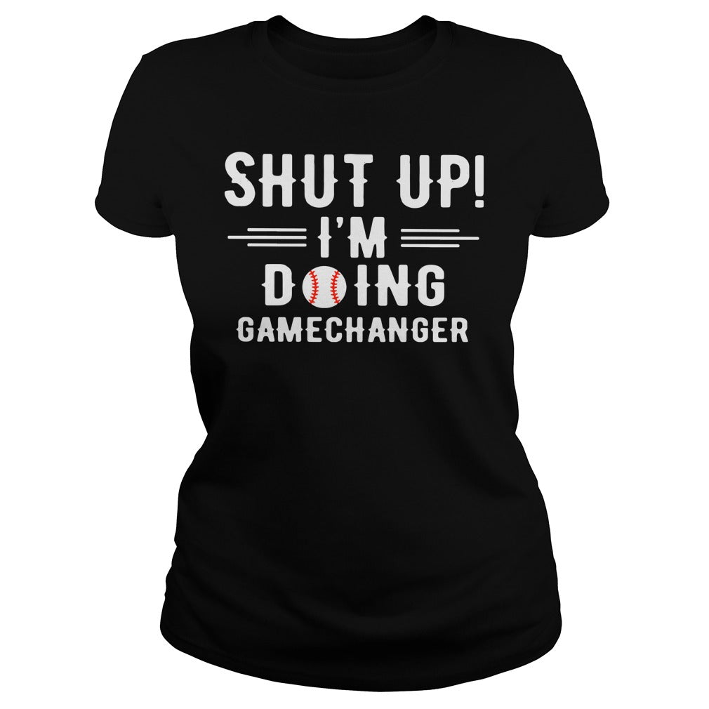 Shut Up I'm Doing Gamechanger - Adult & Kids T-Shirts, Sweatshirts & Hoodies apparel design preview 2