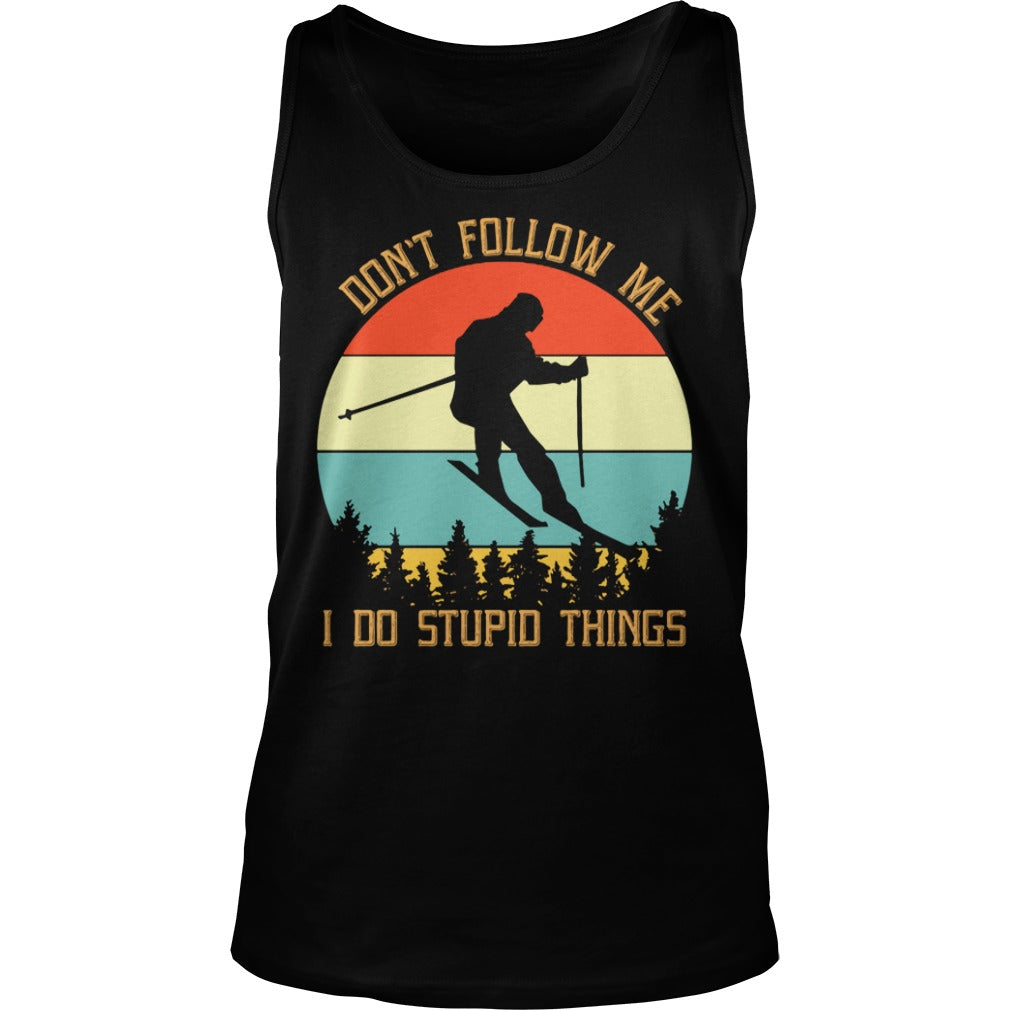 Skiing Don't Follow Me I Do Stupid Things - Adult & Kids T-Shirts, Sweatshirts & Hoodies apparel design preview 3