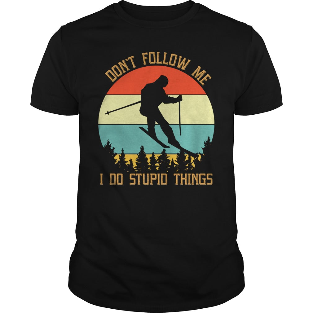 Skiing Don't Follow Me I Do Stupid Things - Adult & Kids T-Shirts, Sweatshirts & Hoodies apparel design preview 1