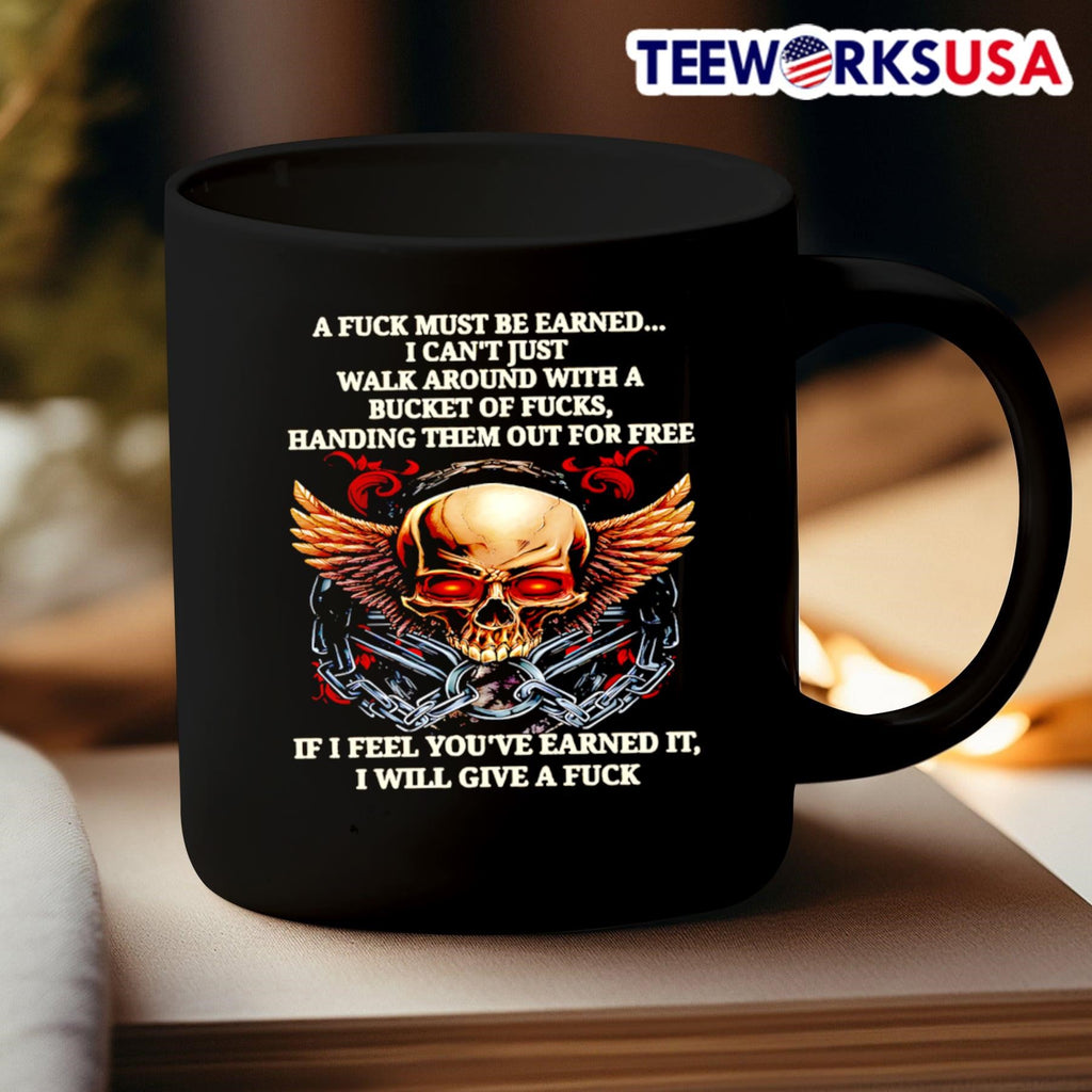 Skull a fuck must be earned I can't just walk around - Adult & Kids T-Shirts, Sweatshirts & Hoodies apparel design preview 3