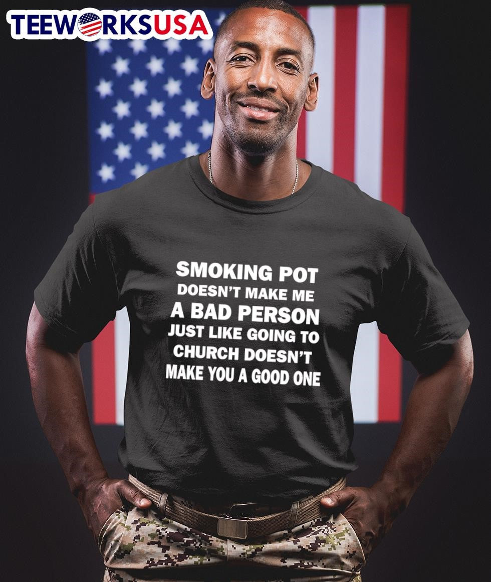 Smoking pot doesn't make me a bad person just like - Adult & Kids T-Shirts, Sweatshirts & Hoodies apparel design preview 1