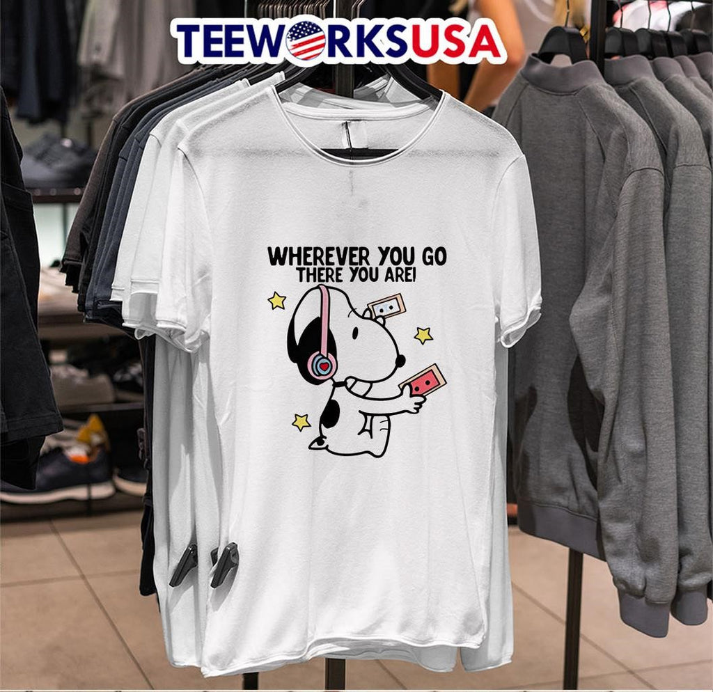 Snoopy Wherever You Go there Are - Adult & Kids T-Shirts, Sweatshirts & Hoodies apparel design preview 6