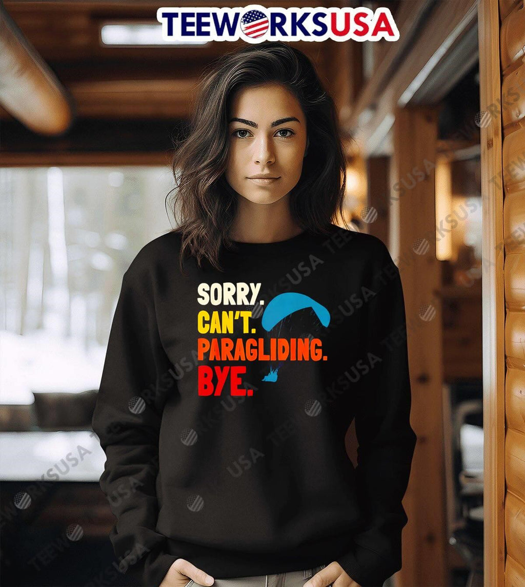 Sorry Can't.Paragliding Bye - Adult & Kids T-Shirts, Sweatshirts & Hoodies apparel design preview 6