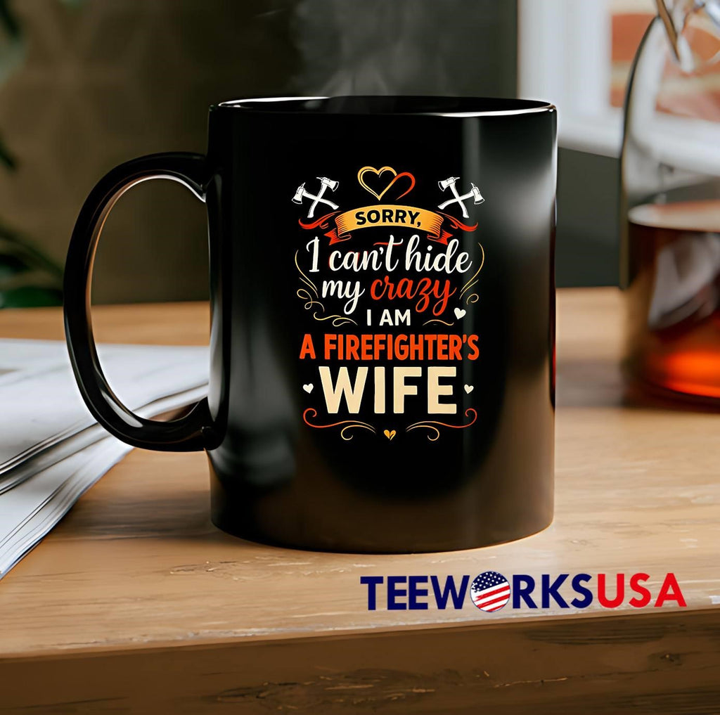 Sorry I Can't Hide My Crazy Firefighter Wife - Adult & Kids T-Shirts, Sweatshirts & Hoodies apparel design preview 2