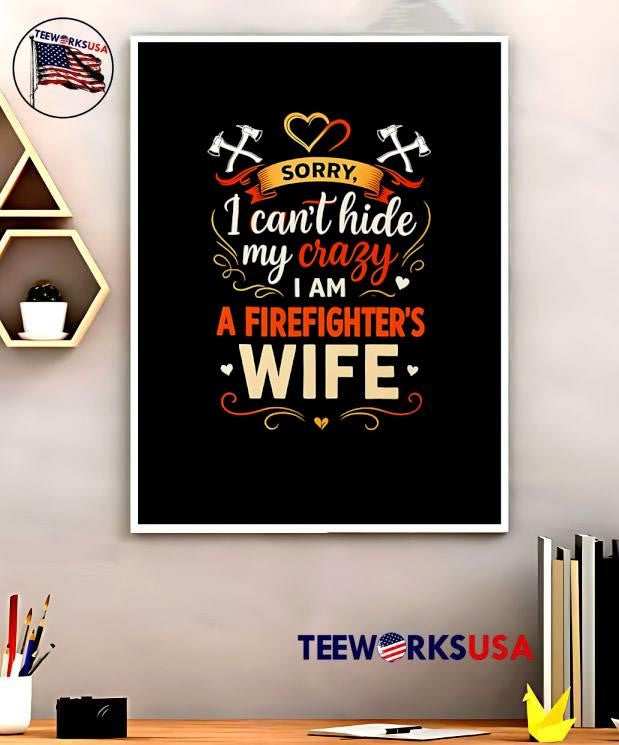 Sorry I Can't Hide My Crazy Firefighter Wife - Adult & Kids T-Shirts, Sweatshirts & Hoodies apparel design preview 5