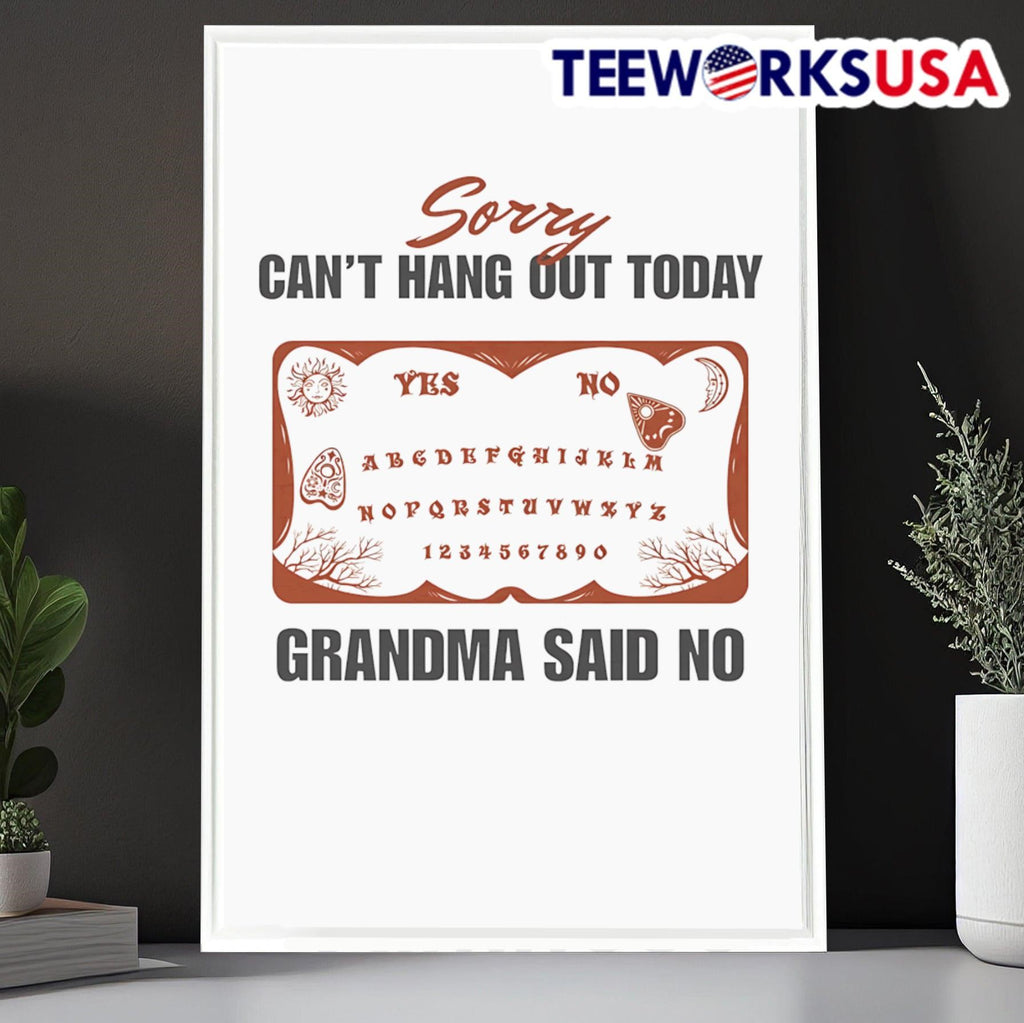 Sorry can't hang out today grandma said no - Adult & Kids T-Shirts, Sweatshirts & Hoodies apparel design preview 6