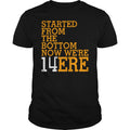 Started From The Bottom Now We're 14 Ere - Adult & Kids T-Shirts, Sweatshirts & Hoodies apparel design preview 1