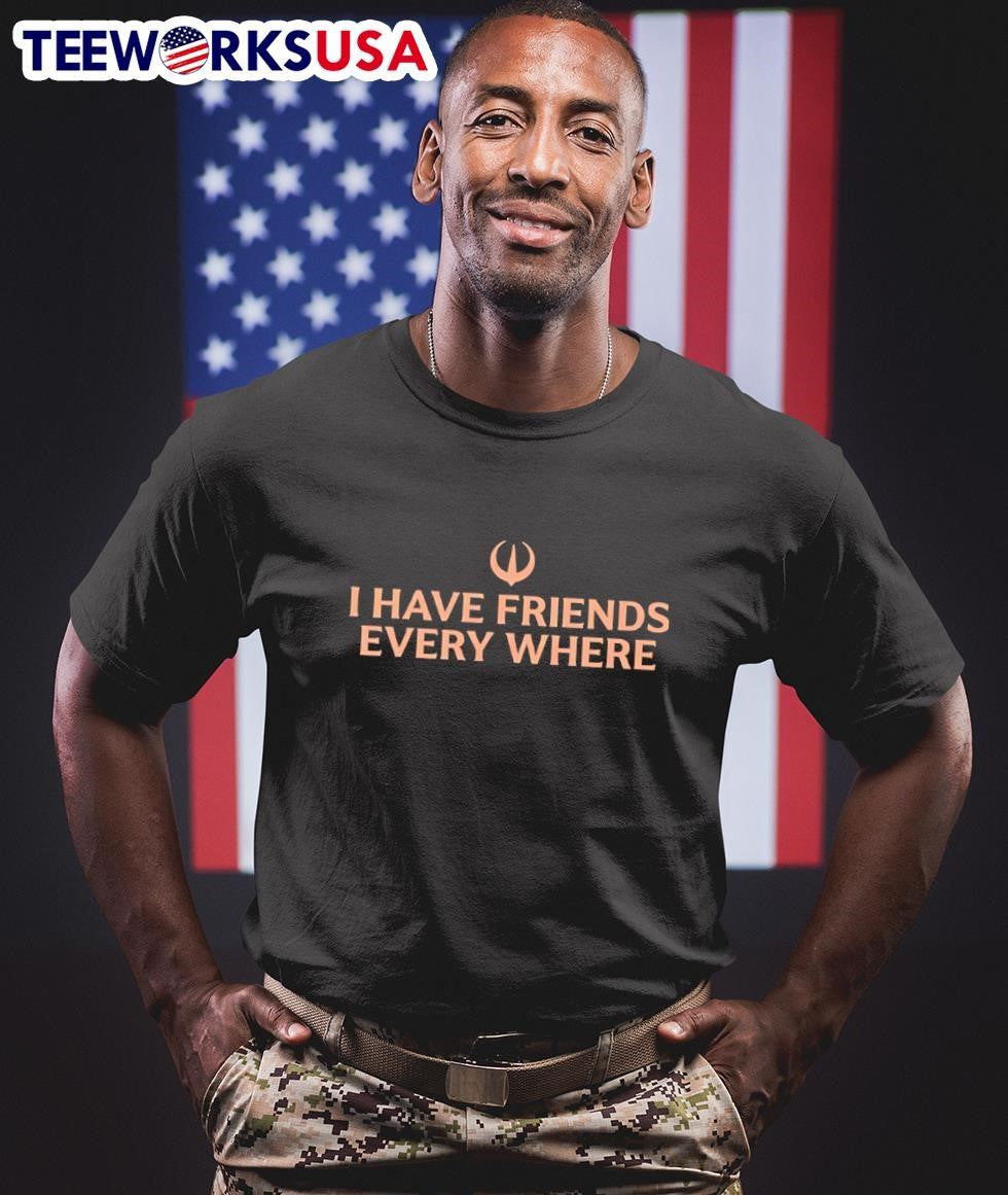 Stephen Colbert I have friends everywhere - Adult & Kids T-Shirts, Sweatshirts & Hoodies apparel design preview 1