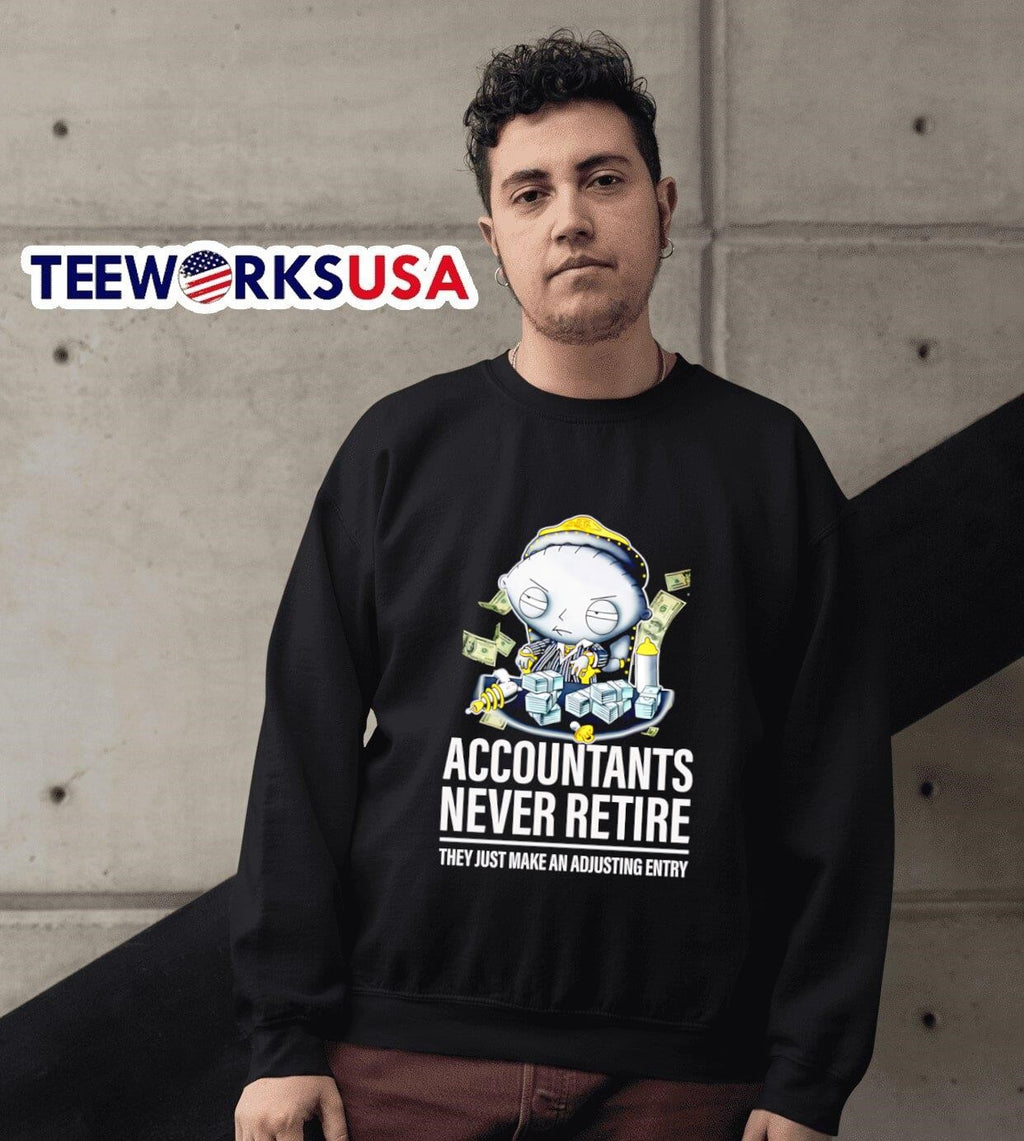 Stewie Griffin accountants never retire they just - Adult & Kids T-Shirts, Sweatshirts & Hoodies apparel design preview 6
