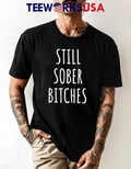 Still Sober Bitches - Adult & Kids T-Shirts, Sweatshirts & Hoodies apparel design preview 1